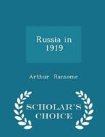 Russia in 1919 - Scholar's Choice Edition