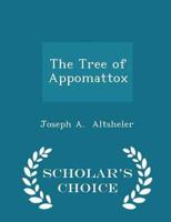 The Tree of Appomattox - Scholar's Choice Edition