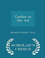 Castles in the Air - Scholar's Choice Edition