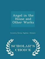Angel in the House and Other Works - Scholar's Choice Edition