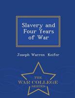 Slavery and Four Years of War - War College Series