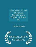 The Book of the Thousand Nights and a Night, Volume 01 - Scholar's Choice Edition