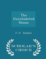The Uninhabited House - Scholar's Choice Edition
