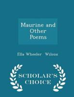 Maurine and Other Poems - Scholar's Choice Edition