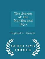 The Stories of the Months and Days - Scholar's Choice Edition