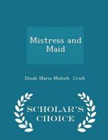 Mistress and Maid - Scholar's Choice Edition
