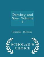 Dombey and Son- Volume 1 - Scholar's Choice Edition