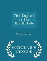 The English at the North Pole - Scholar's Choice Edition