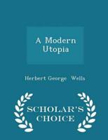 A Modern Utopia - Scholar's Choice Edition