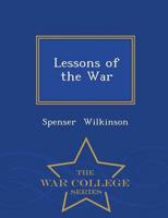 Lessons of the War - War College Series