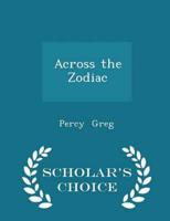 Across the Zodiac - Scholar's Choice Edition