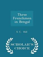 Three Frenchmen in Bengal - Scholar's Choice Edition