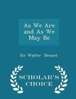 As We Are and As We May Be - Scholar's Choice Edition