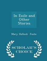 In Exile and Other Stories - Scholar's Choice Edition