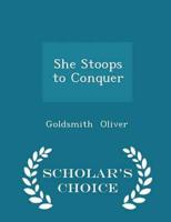 She Stoops to Conquer - Scholar's Choice Edition