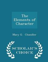The Elements of Character - Scholar's Choice Edition