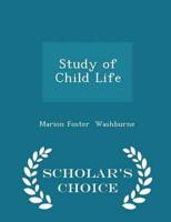 Study of Child Life - Scholar's Choice Edition