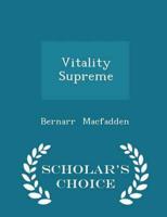 Vitality Supreme - Scholar's Choice Edition