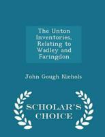 The Unton Inventories, Relating to Wadley and Faringdon - Scholar's Choice Edition