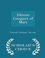 Edisons Conquest of Mars - Scholar's Choice Edition