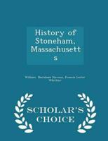 History of Stoneham, Massachusetts - Scholar's Choice Edition