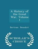 A History of the Great War, Volume I - Scholar's Choice Edition