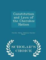 Constitution and Laws of the Cherokee Nation - Scholar's Choice Edition