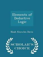 Elements of Deductive Logic - Scholar's Choice Edition