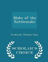 Blake of the Rattlesnake - Scholar's Choice Edition