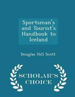 Sportsman's and Tourist's Handbook to Iceland - Scholar's Choice Edition