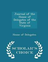 Journal of the House of Delegates of the State of Virginia - Scholar's Choice Edition