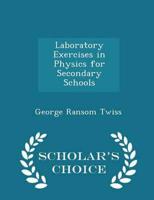 Laboratory Exercises in Physics for Secondary Schools - Scholar's Choice Edition