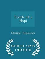 Truth of a Hopi - Scholar's Choice Edition