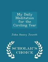 My Daily Meditation for the Circling Year - Scholar's Choice Edition