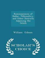 Reminiscences of Dollar, Tillicoultry, and Other Districts Adjoining the Ochils - Scholar's Choice Edition