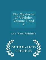 The Mysteries of Udolpho, Volume 1 and 2 - Scholar's Choice Edition