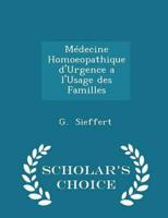 Médecine Homoeopathique d'Urgence a l'Usage Des Familles - Scholar's Choice Edition