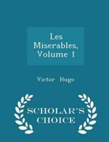 Les Miserables, Volume 1 - Scholar's Choice Edition