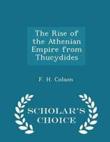 The Rise of the Athenian Empire from Thucydides - Scholar's Choice Edition