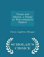Venus and Adonis, a Study in Warwickshire Dialect - Scholar's Choice Edition