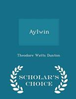 Aylwin - Scholar's Choice Edition