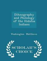 Ethnography and Philology of the Hidatsa Indians - Scholar's Choice Edition