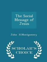 The Social Message of Jesus - Scholar's Choice Edition