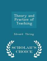 Theory and Practice of Teaching - Scholar's Choice Edition