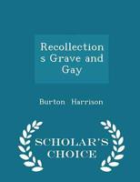 Recollections Grave and Gay - Scholar's Choice Edition