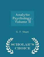 Analytic Psychology, Volume II - Scholar's Choice Edition
