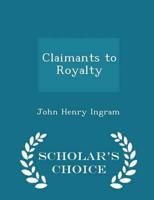 Claimants to Royalty - Scholar's Choice Edition
