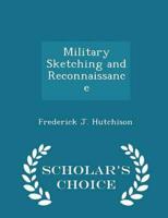 Military Sketching and Reconnaissance - Scholar's Choice Edition