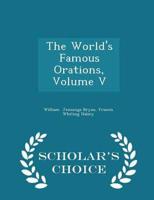 The World's Famous Orations, Volume V - Scholar's Choice Edition