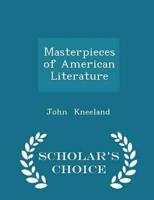 Masterpieces of American Literature - Scholar's Choice Edition